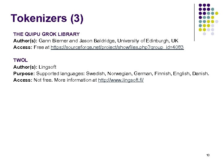 Tokenizers (3) THE QUIPU GROK LIBRARY Author(s): Gann Bierner and Jason Baldridge, University of