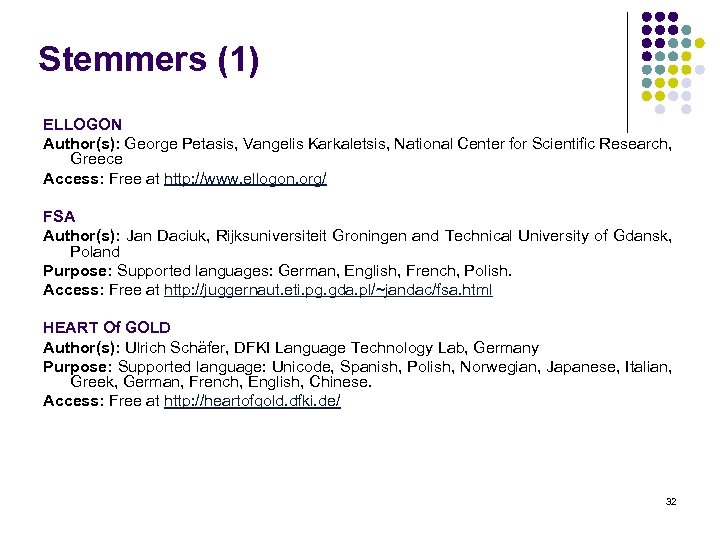 Stemmers (1) ELLOGON Author(s): George Petasis, Vangelis Karkaletsis, National Center for Scientific Research, Greece
