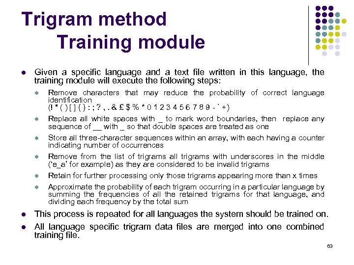 Trigram method Training module l Given a specific language and a text file written