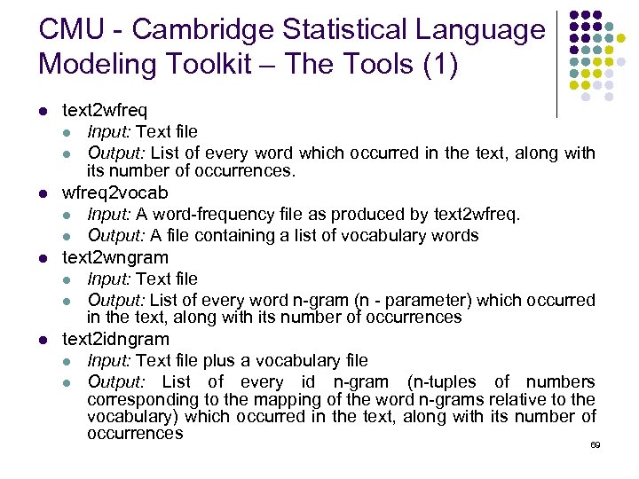 CMU - Cambridge Statistical Language Modeling Toolkit – The Tools (1) l l text