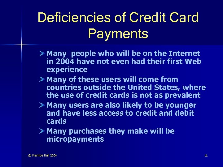 Deficiencies of Credit Card Payments Many people who will be on the Internet in