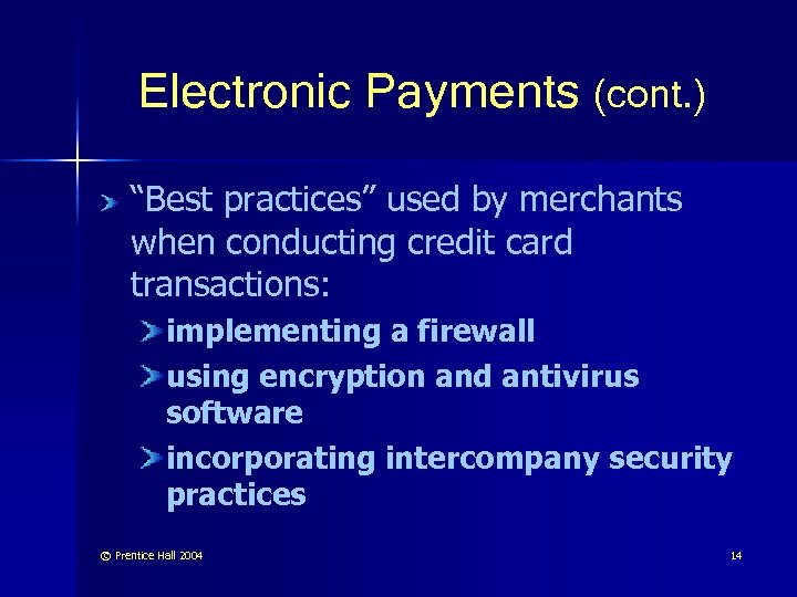 Electronic Payments (cont. ) “Best practices” used by merchants when conducting credit card transactions: