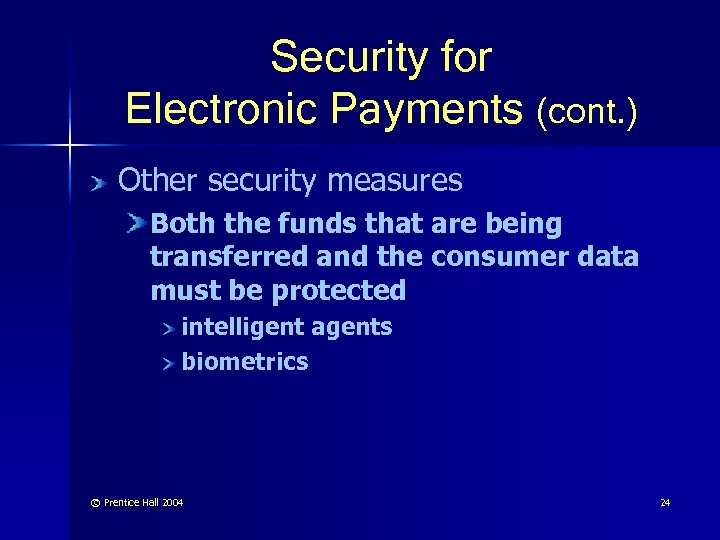 Security for Electronic Payments (cont. ) Other security measures Both the funds that are