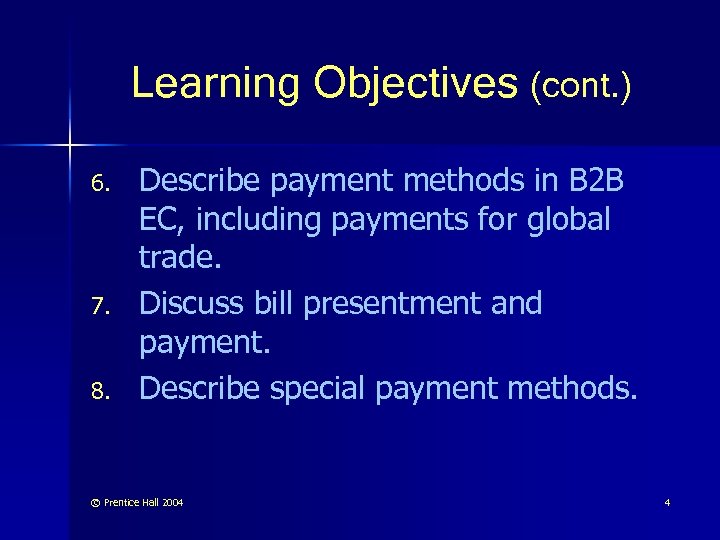 Learning Objectives (cont. ) 6. 7. 8. Describe payment methods in B 2 B