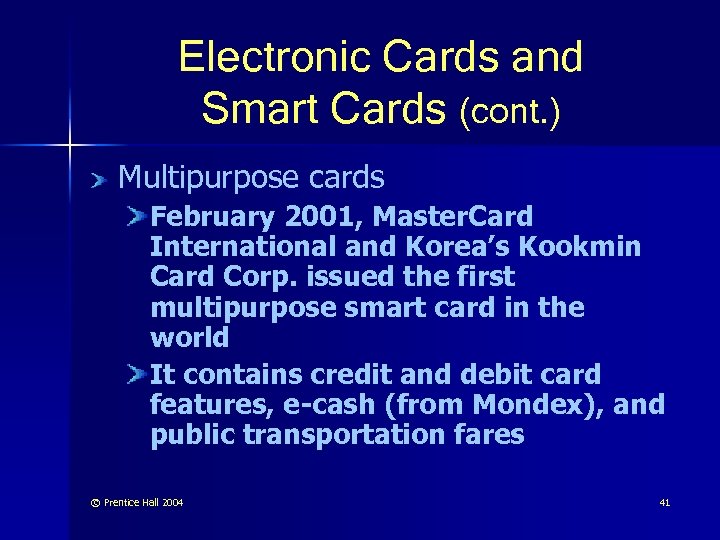 Electronic Cards and Smart Cards (cont. ) Multipurpose cards February 2001, Master. Card International