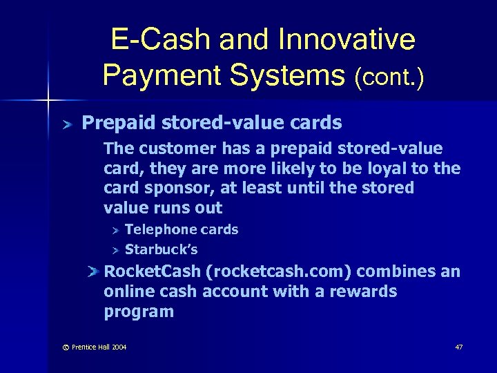 E-Cash and Innovative Payment Systems (cont. ) Prepaid stored-value cards The customer has a