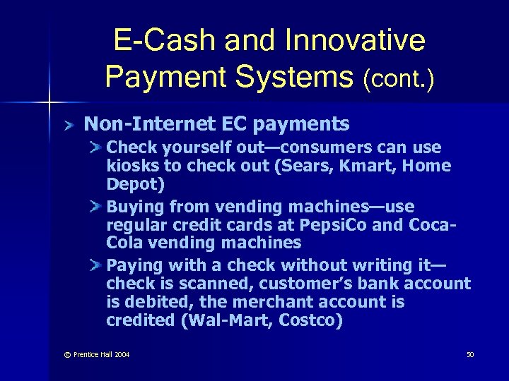 E-Cash and Innovative Payment Systems (cont. ) Non-Internet EC payments Check yourself out—consumers can