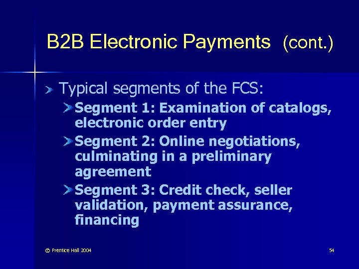 B 2 B Electronic Payments (cont. ) Typical segments of the FCS: Segment 1: