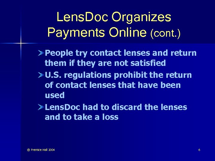 Lens. Doc Organizes Payments Online (cont. ) People try contact lenses and return them