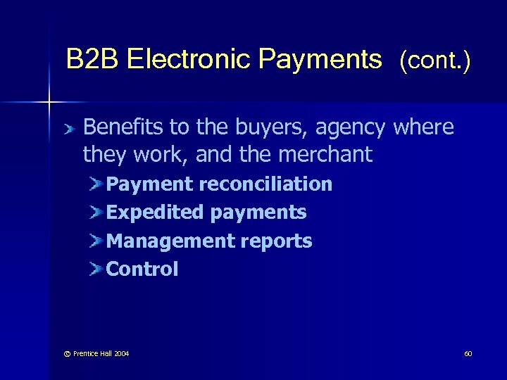 B 2 B Electronic Payments (cont. ) Benefits to the buyers, agency where they