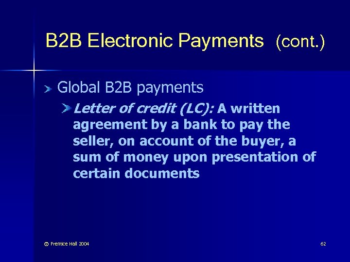 B 2 B Electronic Payments (cont. ) Global B 2 B payments Letter of