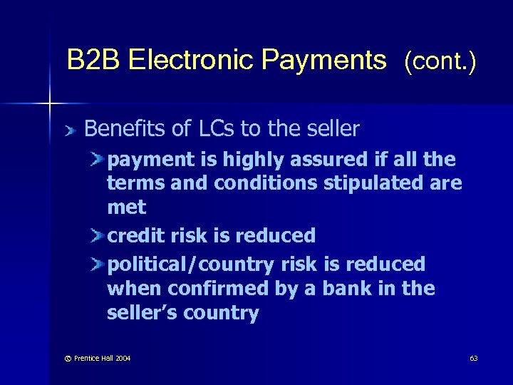 B 2 B Electronic Payments (cont. ) Benefits of LCs to the seller payment