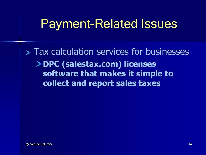 Payment-Related Issues Tax calculation services for businesses DPC (salestax. com) licenses software that makes