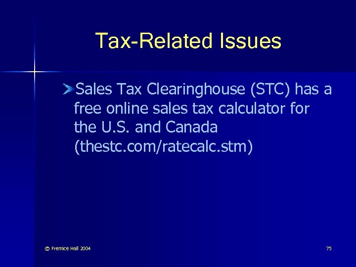 Tax-Related Issues Sales Tax Clearinghouse (STC) has a free online sales tax calculator for