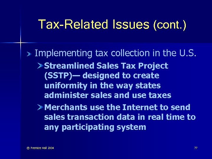 Tax-Related Issues (cont. ) Implementing tax collection in the U. S. Streamlined Sales Tax