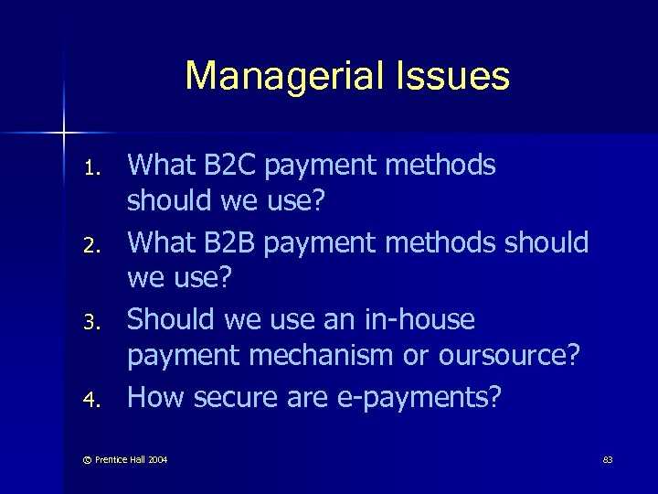 Managerial Issues 1. 2. 3. 4. What B 2 C payment methods should we