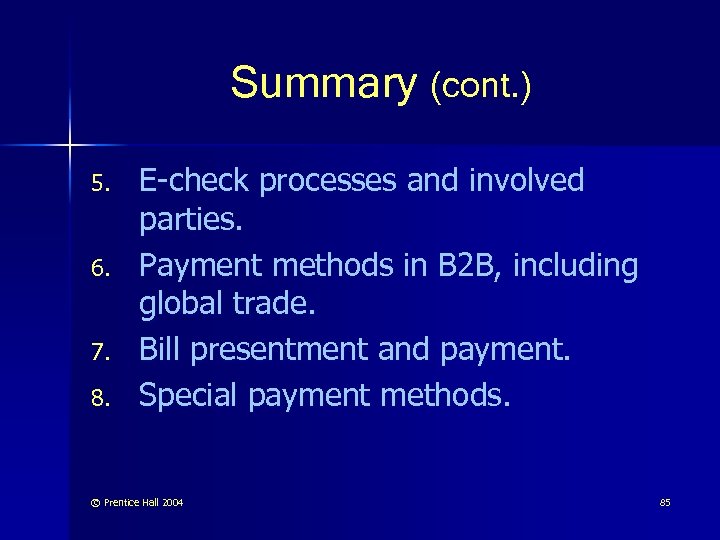 Summary (cont. ) 5. 6. 7. 8. E-check processes and involved parties. Payment methods