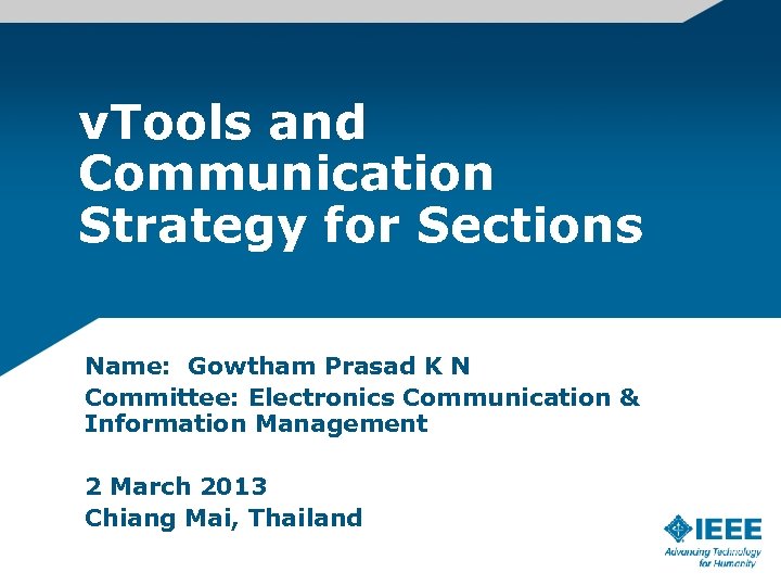 v. Tools and Communication Strategy for Sections Name: Gowtham Prasad K N Committee: Electronics