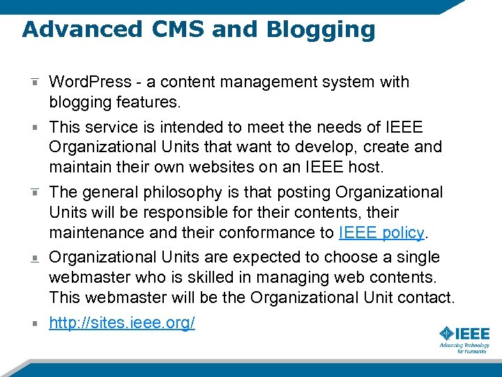 Advanced CMS and Blogging Word. Press - a content management system with blogging features.