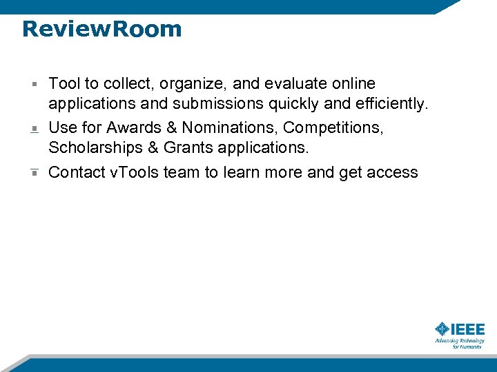 Review. Room Tool to collect, organize, and evaluate online applications and submissions quickly and