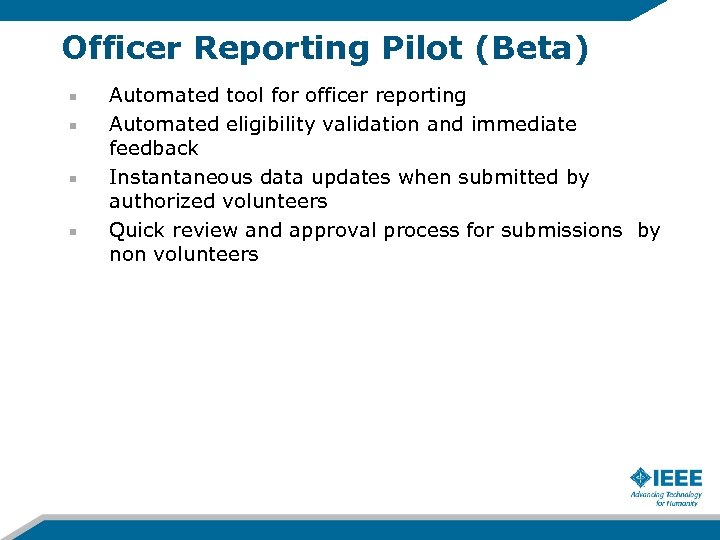 Officer Reporting Pilot (Beta) Automated tool for officer reporting Automated eligibility validation and immediate