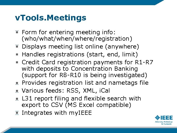 v. Tools. Meetings Form for entering meeting info: (who/what/when/where/registration) Displays meeting list online (anywhere)
