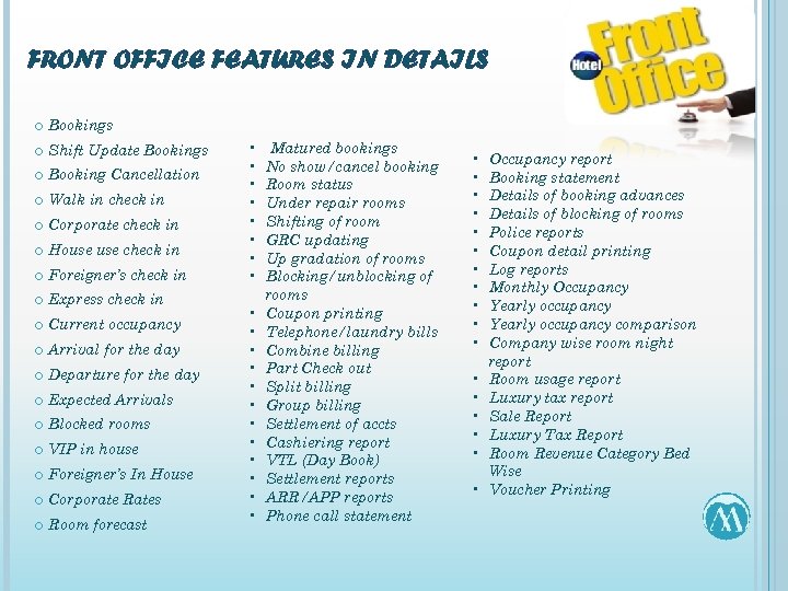 FRONT OFFICE FEATURES IN DETAILS Bookings Shift Update Bookings Booking Cancellation Walk in check