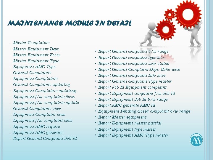 MAINTENANCE MODULE IN DETAIL • • • • • Master Complaints Master Equipment Dept.