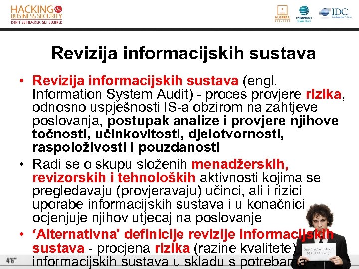 Revizija informacijskih sustava • Revizija informacijskih sustava (engl. Information System Audit) - proces provjere