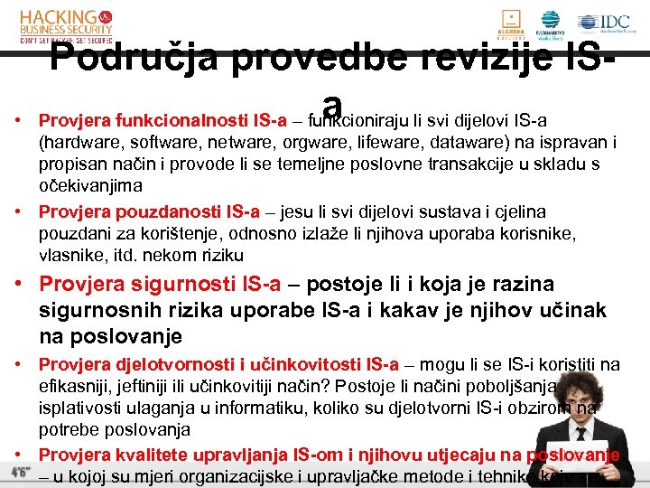  • Područja provedbe revizije ISa Provjera funkcionalnosti IS-a – funkcioniraju li svi dijelovi