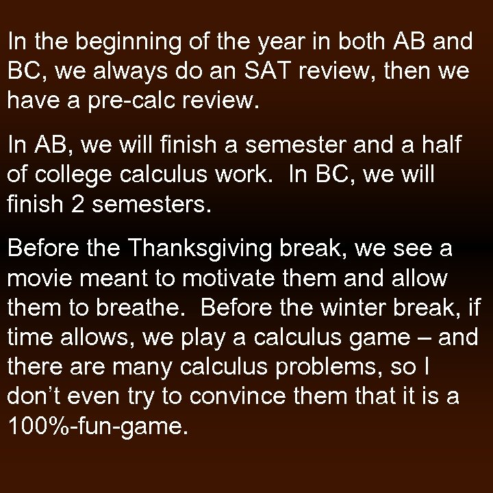 In the beginning of the year in both AB and BC, we always do