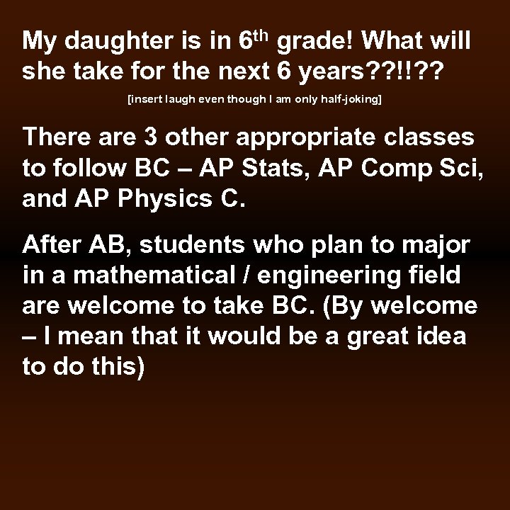 My daughter is in 6 th grade! What will she take for the next