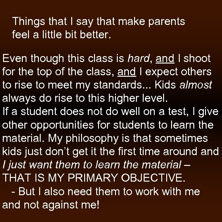 Things that I say that make parents feel a little bit better. Even though