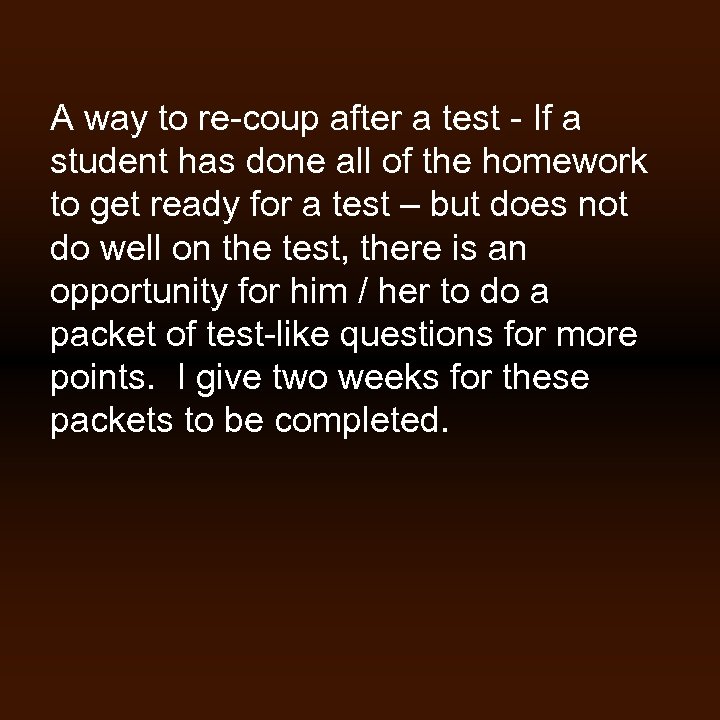 A way to re-coup after a test - If a student has done all