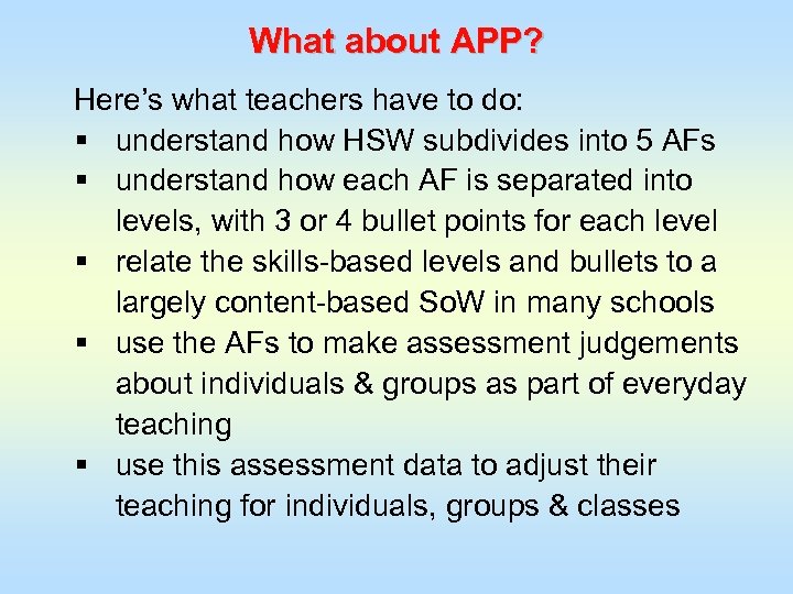 What about APP? Here’s what teachers have to do: § understand how HSW subdivides
