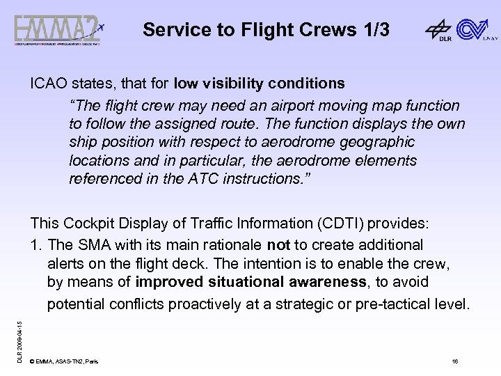 Service to Flight Crews 1/3 ICAO states, that for low visibility conditions “The flight