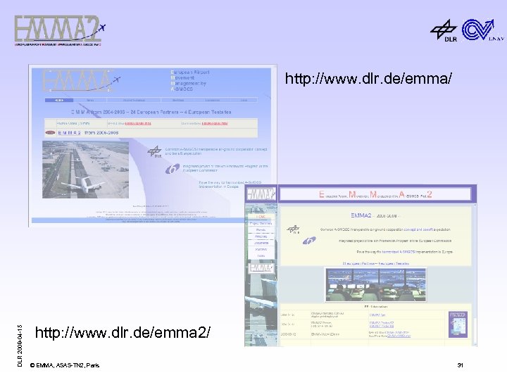 DLR 2008 -04 -15 http: //www. dlr. de/emma/ http: //www. dlr. de/emma 2/ ©
