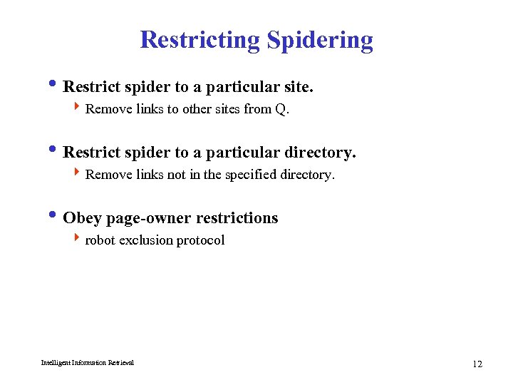 Restricting Spidering i Restrict spider to a particular site. 4 Remove links to other