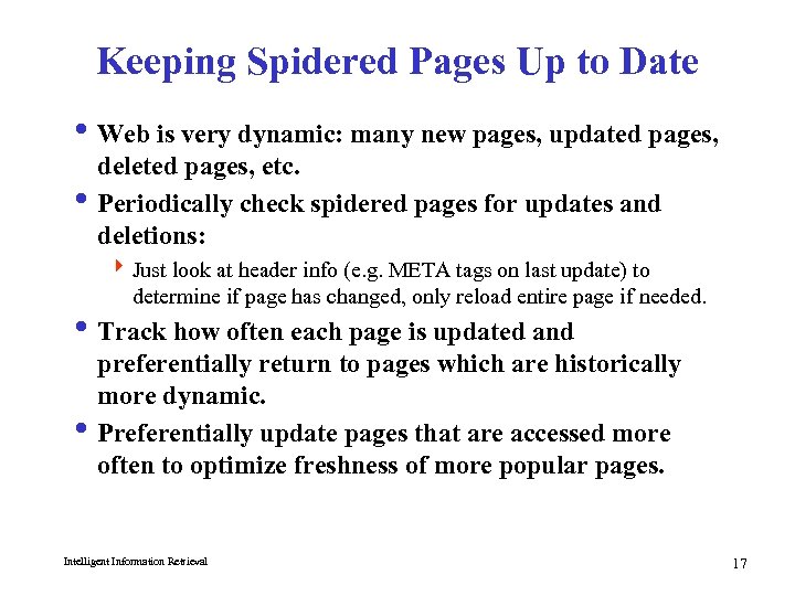 Keeping Spidered Pages Up to Date i Web is very dynamic: many new pages,