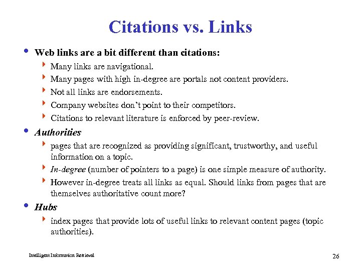 Citations vs. Links i Web links are a bit different than citations: 4 Many