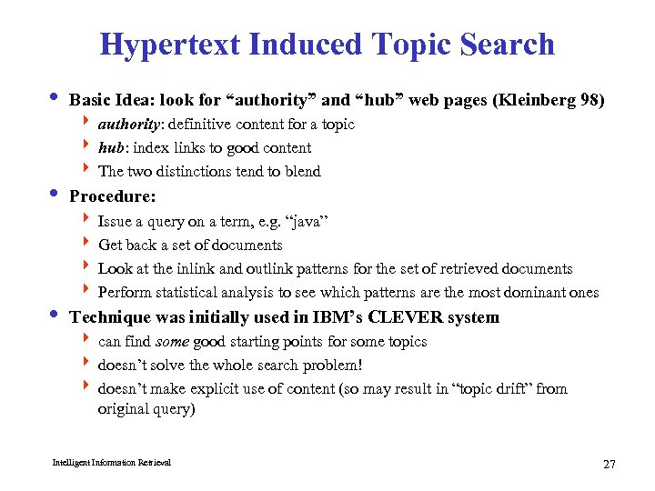 Hypertext Induced Topic Search i Basic Idea: look for “authority” and “hub” web pages