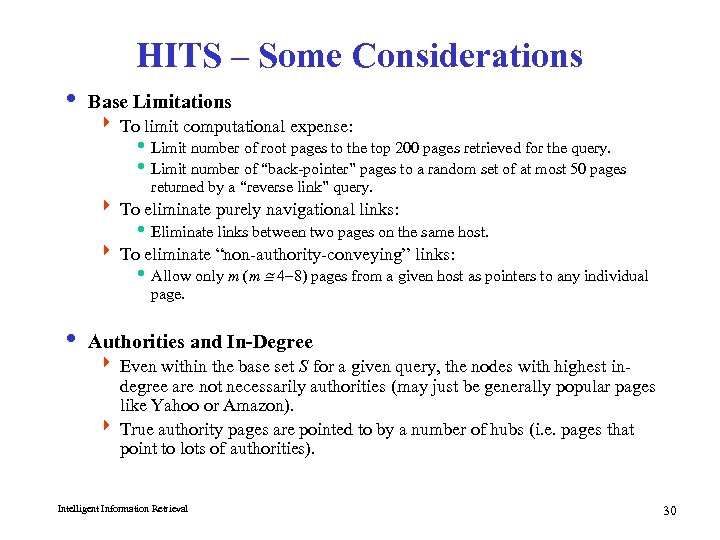 HITS – Some Considerations i Base Limitations 4 To limit computational expense: i Limit