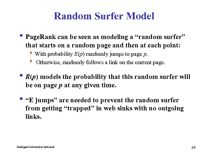 Random Surfer Model i Page. Rank can be seen as modeling a “random surfer”