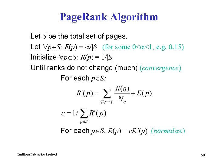 Page. Rank Algorithm Let S be the total set of pages. Let p S: