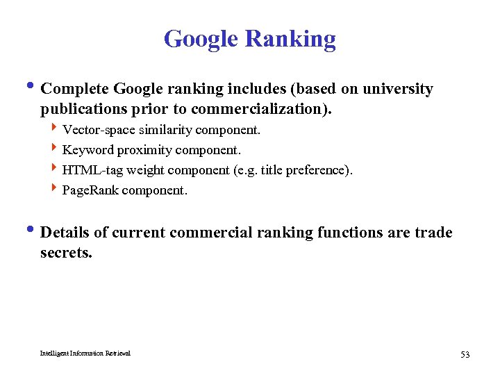 Google Ranking i Complete Google ranking includes (based on university publications prior to commercialization).