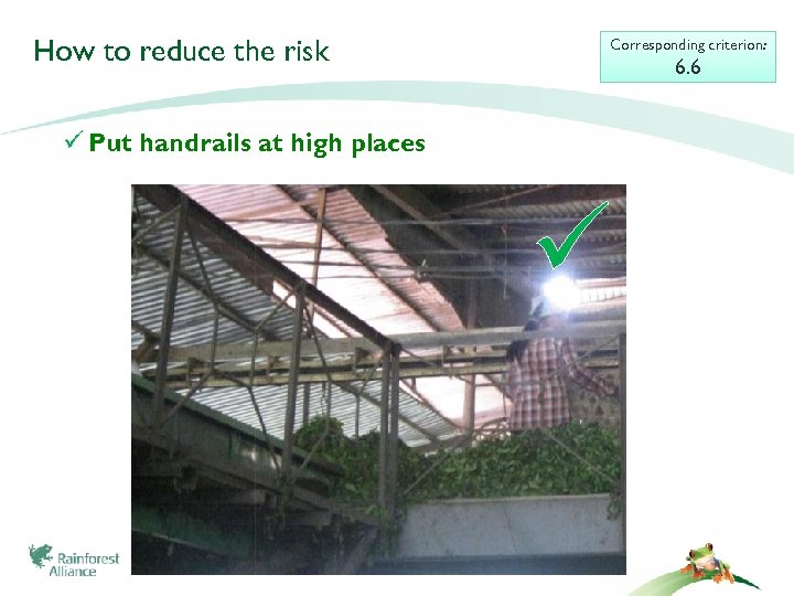 How to reduce the risk Corresponding criterion: 6. 6 Put handrails at high places