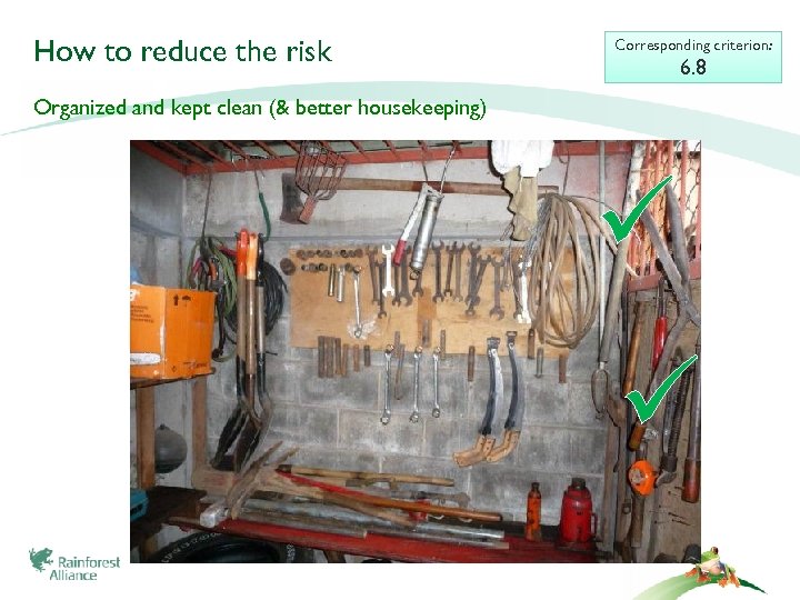 How to reduce the risk Corresponding criterion: 6. 8 Organized and kept clean (&