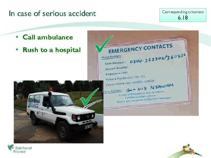 In case of serious accident • Call ambulance • Rush to a hospital Corresponding