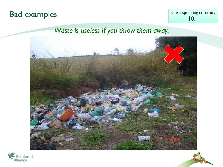 Bad examples Waste is useless if you throw them away. Corresponding criterion: 10. 1