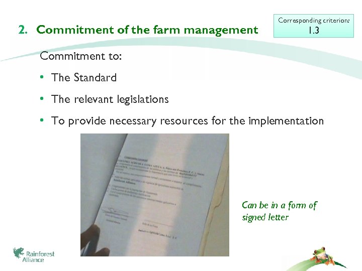 2. Commitment of the farm management Corresponding criterion: 1. 3 Commitment to: • The